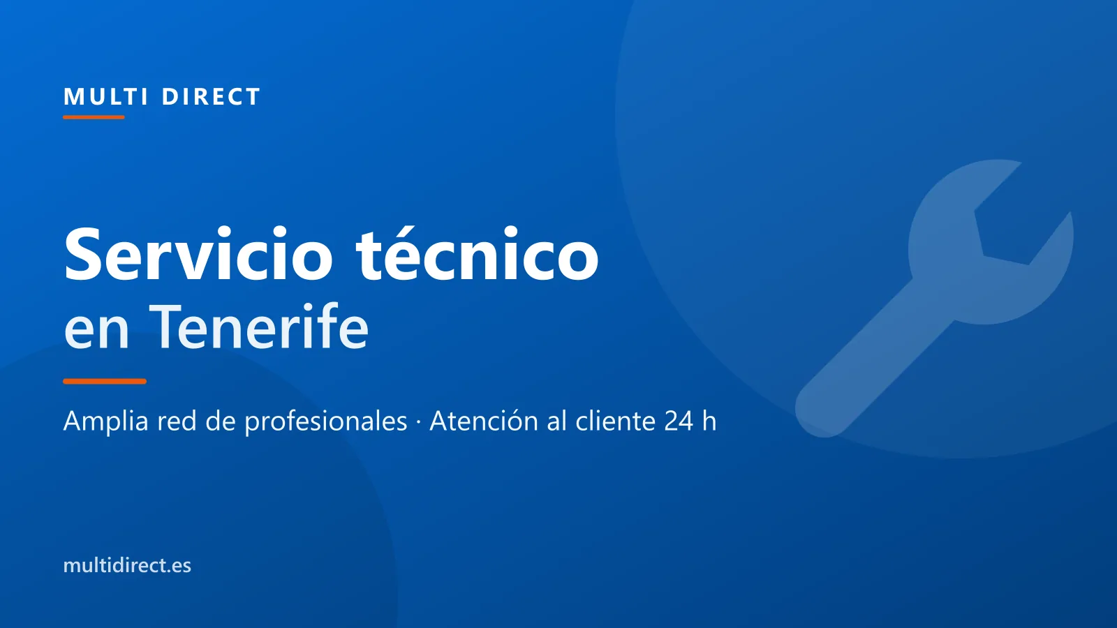 Reparación de electrodomésticos en Tenerife: servicio técnico gestionado por MULTI DIRECT con una amplia red de profesionales y atención al cliente 24 h